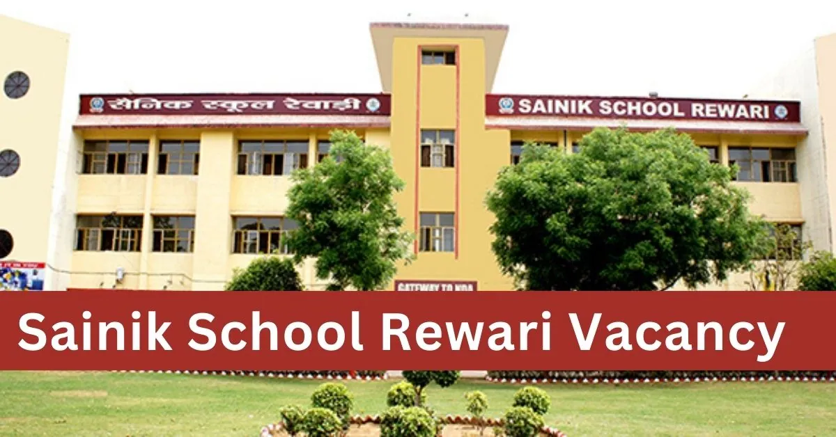 Sainik School Rewari Vacancy 2024 सैनिक स्कूल रेवाड़ी में आई अनेक पदों पर भर्ती