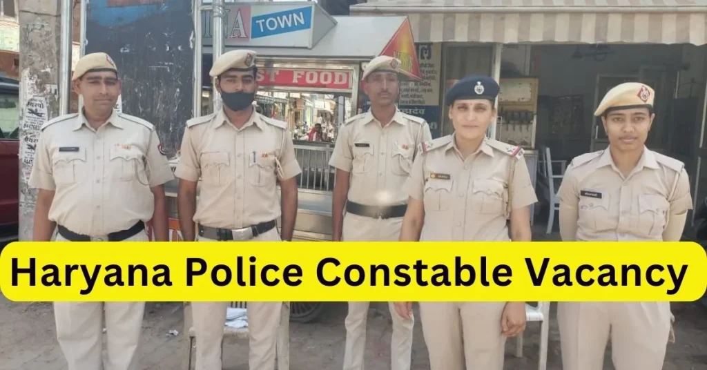 Haryana Police Constable Vacancy 2024 : हरियाणा पुलिस में आई कांस्टेबल पदों पर भर्ती