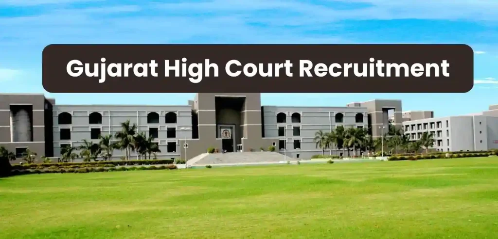 Gujarat High Court Vacancy 2024 Notification Out For Various Post; Apply Online