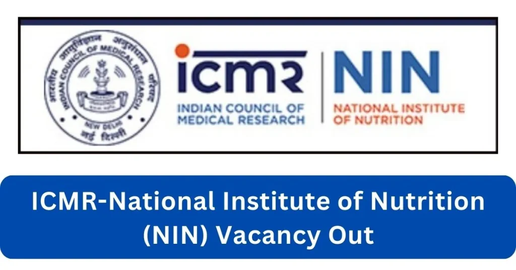 ICMR NIN Vacancy 2024 Notification Out For Various Post; Apply Online