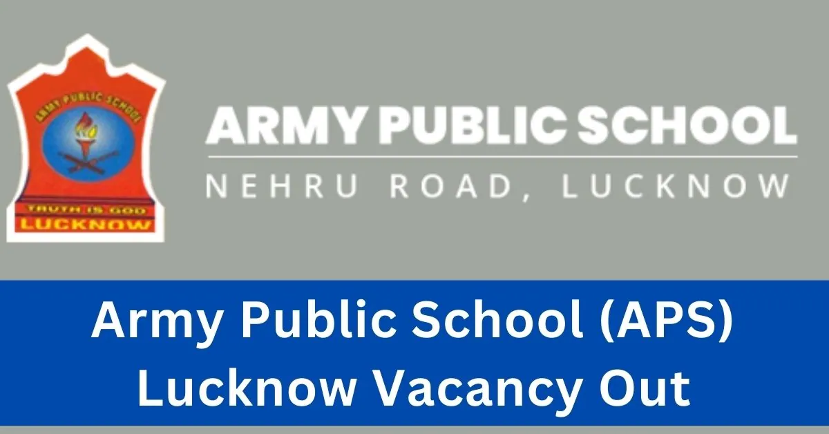 Army Public School Lucknow Vacancy 2024 Notification Out FOR UDC, Driver Post