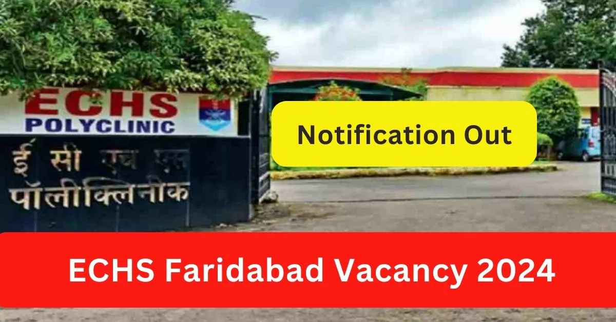 ECHS Faridabad Vacancy 2024 Notification Out For Various Post