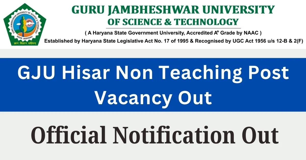 GJU Hisar Non Teaching Vacancy 2024 Notification Out For Various Post; Apply Online