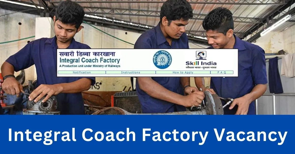 Integral Coach Factory Vacancy 2024 Notification Out For Apprentice Recruitment